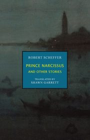 ksiazka tytu: Prince Narcissus and Other Stories autor: Scheffer Robert
