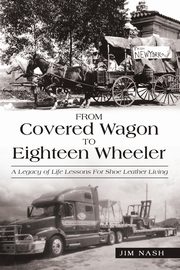 From Covered Wagon to Eighteen Wheeler, Nash Jim