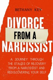 ksiazka tytu: Divorce from a Narcissist autor: KEY BETHANY