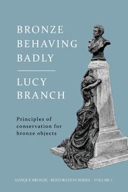 ksiazka tytu: Bronze Behaving Badly autor: Branch Lucy