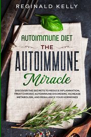 Autoimmune Diet, Kelly Reginald