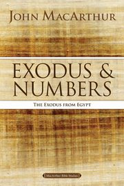 Exodus and Numbers, MacArthur John F.