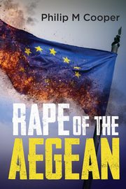 Rape Of The Aegean, Cooper Philip M
