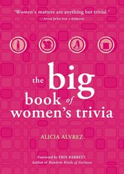 Big Book of Women's Trivia, Alvrez Alicia