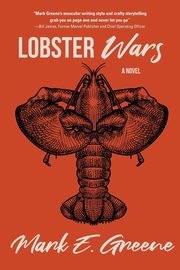 Lobster Wars, Greene Mark  E.