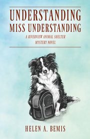 Understanding Miss Understanding, Bemis Helen A.