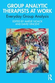 ksiazka tytu: Group Analytic Therapists at Work autor: 
