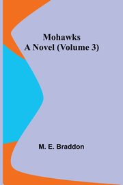 Mohawks, Braddon M. E.