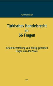 Trkisches Handelsrecht in 66 Fragen, Atakan Murat Can