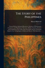 The Story of the Philippines, Halstead Murat