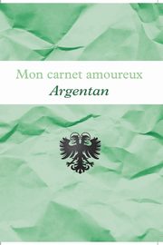 Mon carnet amoureux Argentan, Collectif