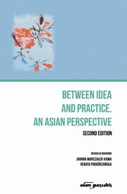 ksiazka tytu: Between idea and practice. An Asian perspective. Second edition autor: 