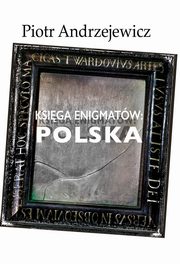 ksiazka tytu: Ksiga enigmatw Polska autor: Andrzejewicz Piotr