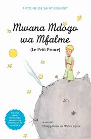 Mwana Mdogo Wa Mfalme (Le Petit Prince), De Saint-Exupery Antoine