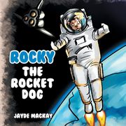 Rocky the Rocket Dog, Mackay Jayde