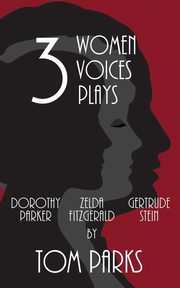 Three Women, Three Voices, Three Plays, Parks Tom