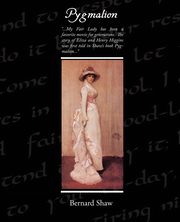Pygmalion, Shaw Bernard