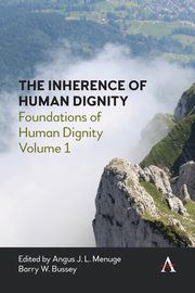 The Inherence of Human Dignity, Menuge Angus J L