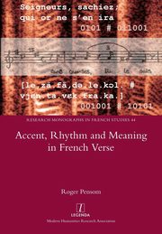 Accent, Rhythm and Meaning in French Verse, Pensom Roger