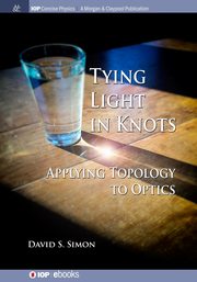 Tying Light in Knots, Simon David S