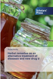 Herbal remedies as an alternative treatment of diseases and new drug d, Rocky Reyad