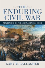 Enduring Civil War, Gallagher Gary W