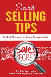Pocket Wisdom for Sales Professionals, Hooey Bob 'Idea Man'