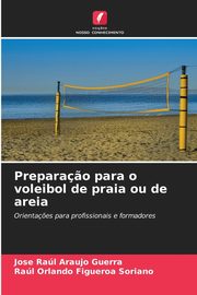 Prepara?o para o voleibol de praia ou de areia, Araujo Guerra Jose Ral