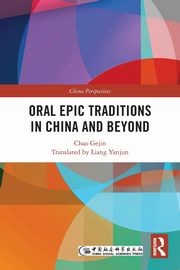 Oral Epic Traditions in China and Beyond, Gejin Chao