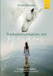 Tierkommunikation mit Pferden, Dietmann Ulrike
