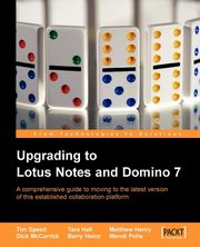 ksiazka tytu: Upgrading to Lotus Notes and Domino 7 autor: Speed Tim