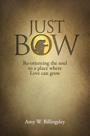 Just Bow, Billingsley Amy W