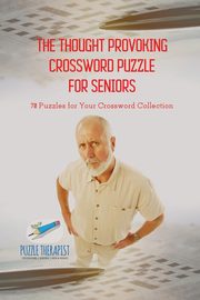 The Thought Provoking Crossword Puzzle for Seniors | 70 Puzzles for Your Crossword Collection, Puzzle Therapist