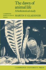 The Dawn of Animal Life, Glaessner Martin
