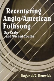 Recentering Anglo/American Folksong, Renwick Roger DeV