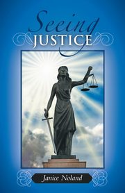 Seeing Justice, Noland Janice