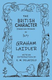 The British Character - Studied and Revealed, Delafield E. M.