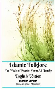 Islamic Folklore The Whale of Prophet Yunus AS (Jonah) English Edition Standar Version, Mediapro Jannah Firdaus