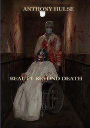 Beauty Beyond Death, Hulse Anthony