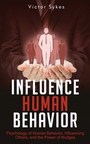 Influence Human Behavior, Sykes Victor