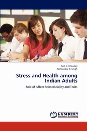 Stress and Health among Indian Adults, Choubey Anil K.