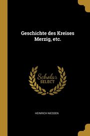 Geschichte des Kreises Merzig, etc., Niessen Heinrich