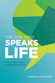 The God Who Speaks Life, Errington Andrew