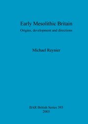 Early Mesolithic Britain, Reynier Michael
