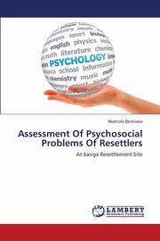 ksiazka tytu: Assessment of Psychosocial Problems of Resettlers autor: Demisew Waktole