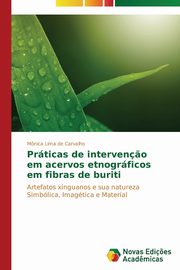 Prticas de interven?o em acervos etnogrficos em fibras de buriti, Lima de Carvalho Mnica