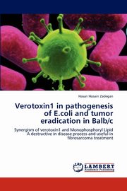Verotoxin1 in pathogenesis of E.coli and tumor eradication in Balb/c, Hosain Zadegan Hasan