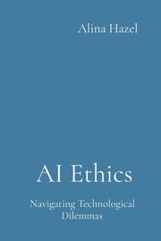 AI Ethics, Hazel Alina