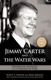 Jimmy Carter and the Water Wars, Frisch Scott A.