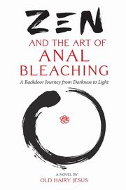 Zen and the Art of Anal Bleaching, Jesus Old Hairy